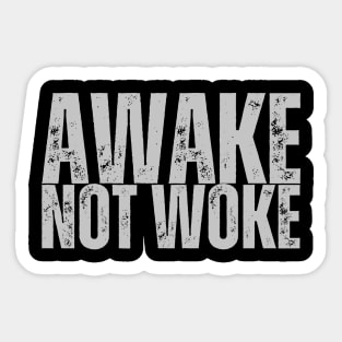 AWAKE, NOT WOKE Sticker